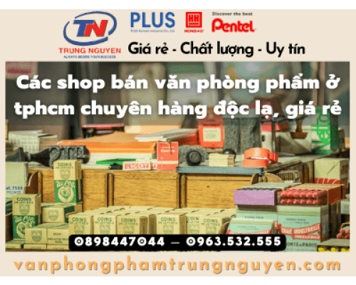 Các shop bán văn phòng phẩm ở tphcm chuyên hàng độc lạ, giá rẻ Các shop bán văn phòng phẩm ở tphcm chuyên hàng độc lạ, giá rẻ
