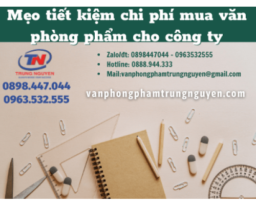 Mẹo tiết kiệm chi phí mua văn phòng phẩm cho công ty - VPP Trung Nguyên Mẹo tiết kiệm chi phí mua văn phòng phẩm cho công ty - VPP Trung Nguyên