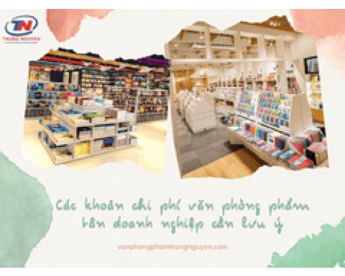 Các khoản chi phí văn phòng phẩm tân doanh nghiệp cần lưu ý. VPP - Nhà Sách Trung Nguyên|Chuyên Vpp - Dụng cụ học sinh   Các khoản chi phí văn phòng phẩm tân doanh nghiệp cần lưu ý. VPP - Nhà Sách Trung Nguyên|Chuyên Vpp - Dụng cụ học sinh