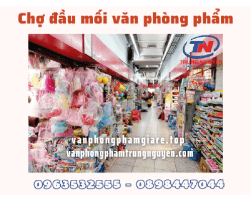 Chợ đầu mối văn phòng phẩm. Văn Phòng Phẩm - Nhà Sách Trung Nguyên|Chuyên Văn phòng phẩm - Dụng cụ học sinh  Chợ đầu mối văn phòng phẩm. Văn Phòng Phẩm - Nhà Sách Trung Nguyên|Chuyên Văn phòng phẩm - Dụng cụ học sinh
