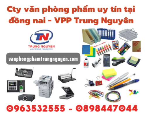 Cty văn phòng phẩm uy tín tại đồng nai - VPP Trung Nguyên Cty văn phòng phẩm uy tín tại đồng nai - VPP Trung Nguyên