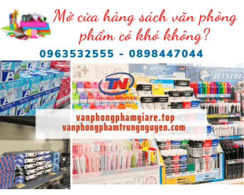 Mở cửa hàng sách văn phòng phẩm có khó không? Văn Phòng Phẩm - Nhà Sách Trung Nguyên|Chuyên Văn phòng phẩm - Dụng cụ học sinh  Mở cửa hàng sách văn phòng phẩm có khó không? Văn Phòng Phẩm - Nhà Sách Trung Nguyên|Chuyên Văn phòng phẩm - Dụng cụ học sinh