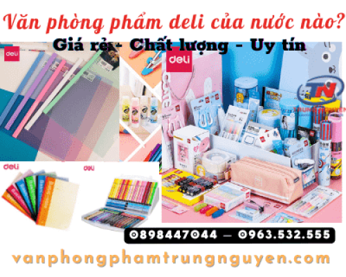 Văn phòng phẩm deli của nước nào? mua ở đâu giá tốt? VPP Trung Nguyên Văn phòng phẩm deli của nước nào? mua ở đâu giá tốt? VPP Trung Nguyên