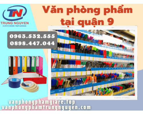 văn phòng phẩm tại quận 9  - những địa chỉ được tìm kiếm nhiều nhất - VPP giá rẻ Trung Nguyên văn phòng phẩm tại quận 9  - những địa chỉ được tìm kiếm nhiều nhất - VPP giá rẻ Trung Nguyên