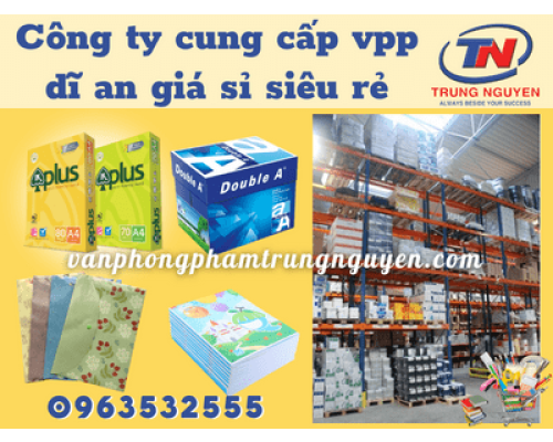 Công ty cung cấp vpp dĩ an giá sỉ siêu rẻ - VPP Trung Nguyên Công ty cung cấp vpp dĩ an giá sỉ siêu rẻ - VPP Trung Nguyên