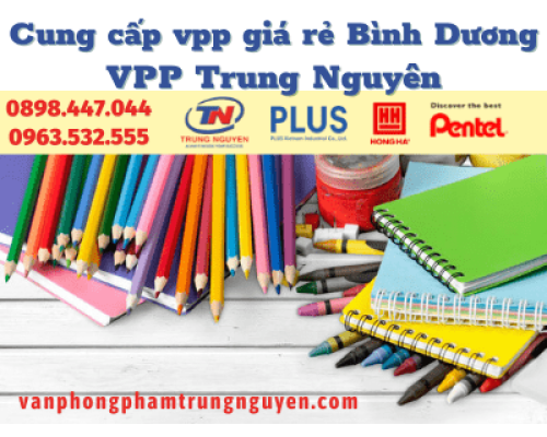 Cung cấp vpp giá rẻ bình dương - VPP Trung Nguyên Cung cấp vpp giá rẻ bình dương - VPP Trung Nguyên