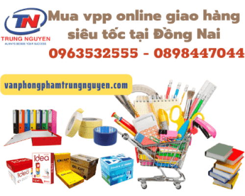 Mua vpp online giao hàng siêu tốc tại Đồng Nai - VPP Trung Nguyên Mua vpp online giao hàng siêu tốc tại Đồng Nai - VPP Trung Nguyên
