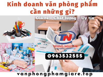 kinh doanh văn phòng phẩm cần những gì